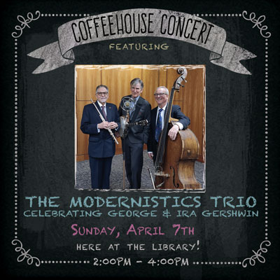 Coffeehouse Concert: The Modernistics Trio Celebrating George & Ira Gershwin