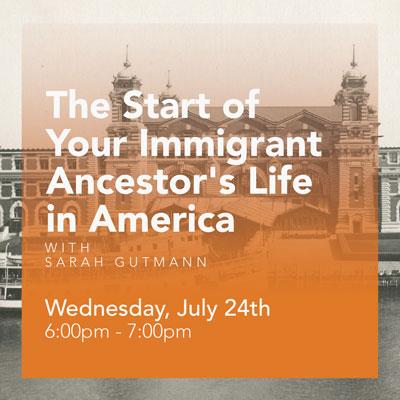 The Start of Your Immigrant Ancestor's Life in America