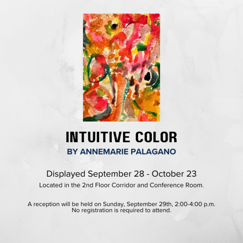 Art Exhibit - "Intuitive Color" by AnneMarie Palagano