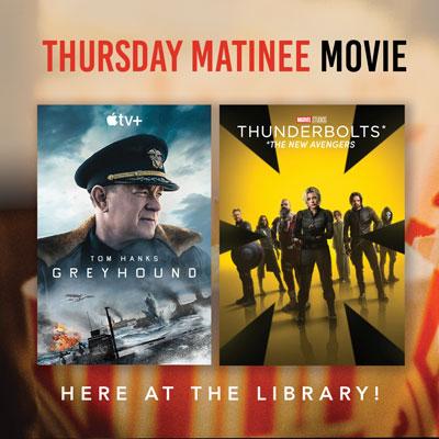 Thursday Matinee Movie:  "Thunderbolts (The New Avengers)" (PG-13)