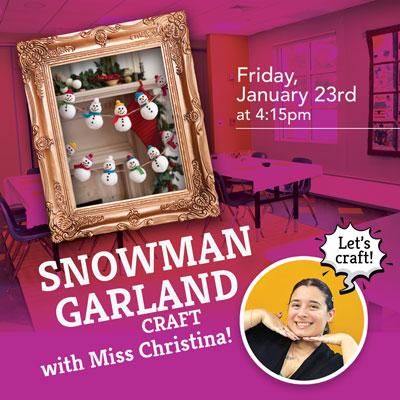 Snowman Garland with Miss Christina