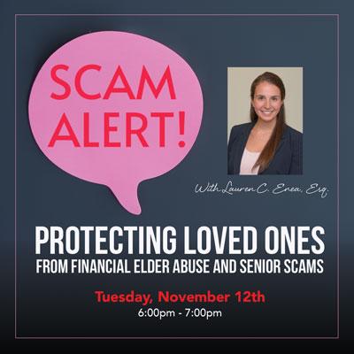 Protecting Loved Ones from Financial Elder Abuse and Senior Scams