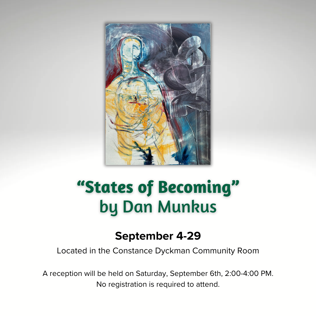 Art Exhibit - "States of Becoming" by Dan Munkus