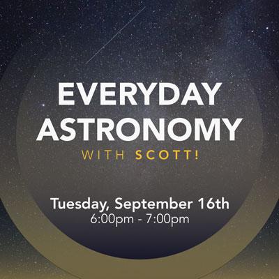 Everyday Astronomy with Scott!