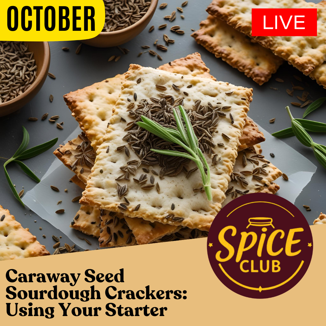 Virtual Cooking Class: Caraway Seed Sourdough Crackers: Flavorful Integration